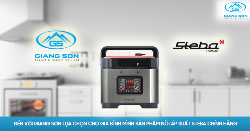 Đến với Giang Sơn lựa chọn cho gia đình mình sản phẩm nồi áp suất Steba chính hãng