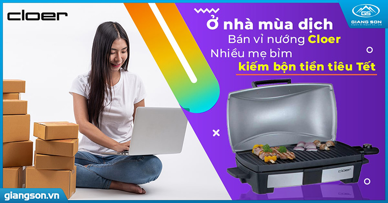 Ở nhà mùa dịch bán vỉ nướng Cloer, nhiều mẹ bỉm kiếm bộn tiền tiêu Tết