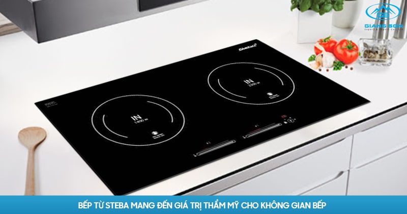 Bếp từ Steba mang đến giá trị thẩm mỹ cho không gian bếp 