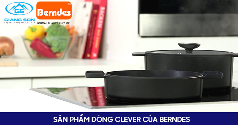 Sản phẩm dòng Clever của Berndes