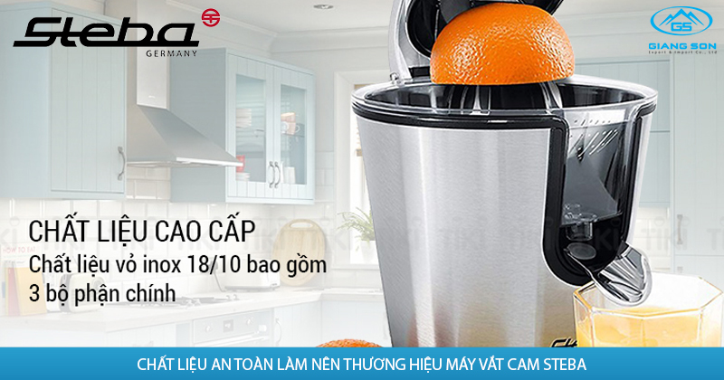 Chất liệu an toàn làm nên thương hiệu Máy vắt cam Steba 