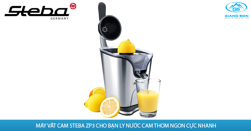 Máy vắt cam Steba ZP3 cho bạn ly nước cam thơm ngon cực nhanh