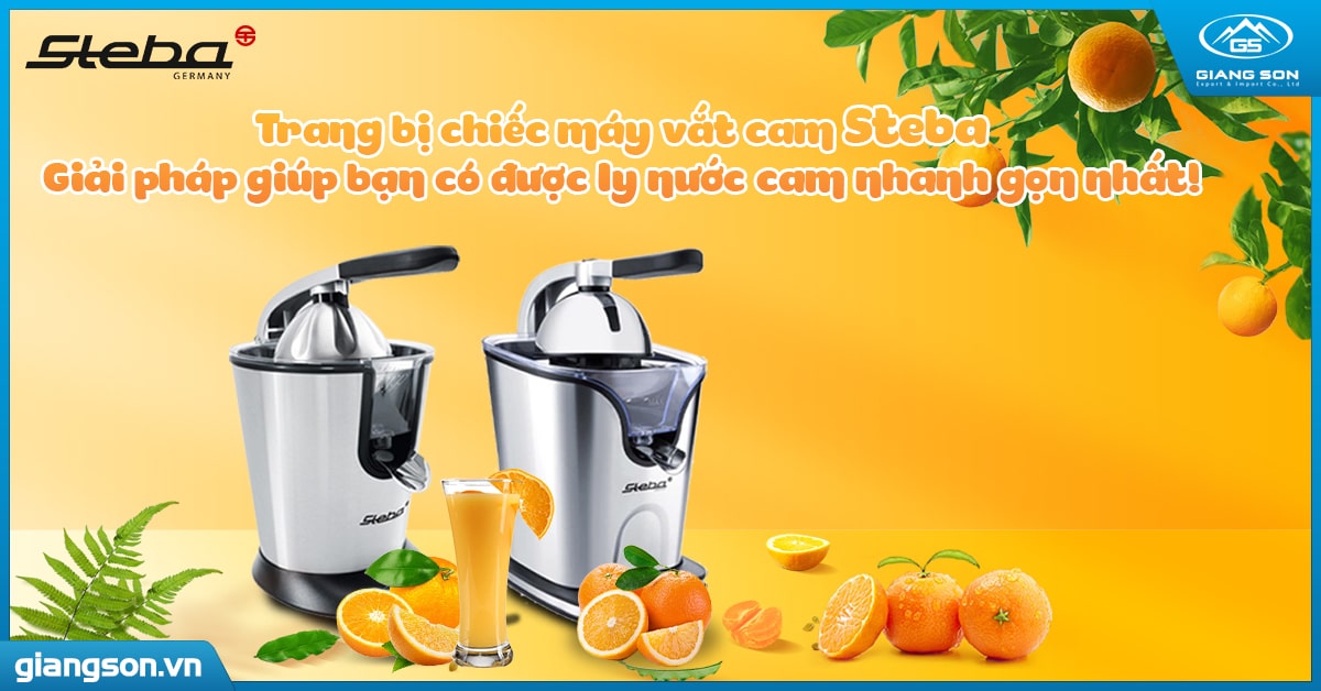 Trang bị chiếc máy vắt cam Steba - Giải pháp giúp bạn có được ly nước cam nhanh gọn nhất!