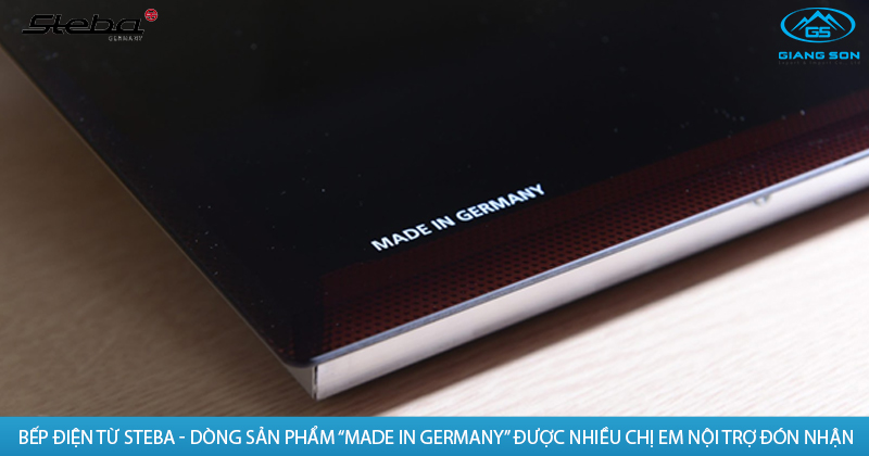 Bếp điện từ Steba - Dòng sản phẩm “Made in Germany” được nhiều chị em nội nước ta trợ đón nhận