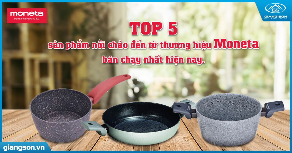 TOP 5 sản phẩm nồi chảo đến từ thương hiệu Moneta bán chạy nhất hiện nay