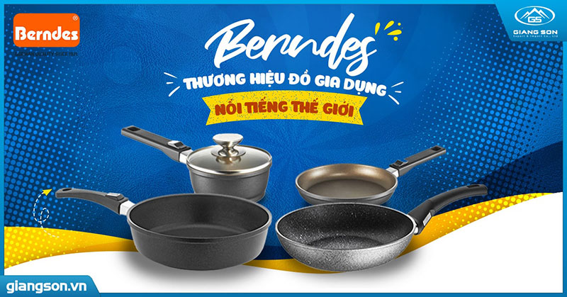 Berndes – thương hiệu đồ gia dụng nổi tiếng thế giới