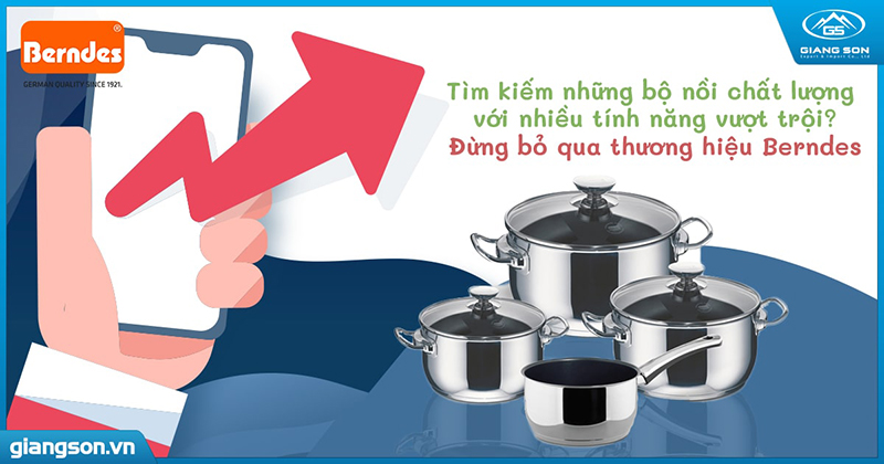 Tìm kiếm những bộ nồi chất lượng với nhiều tính năng vượt trội? Đừng bỏ qua thương hiệu Berndes