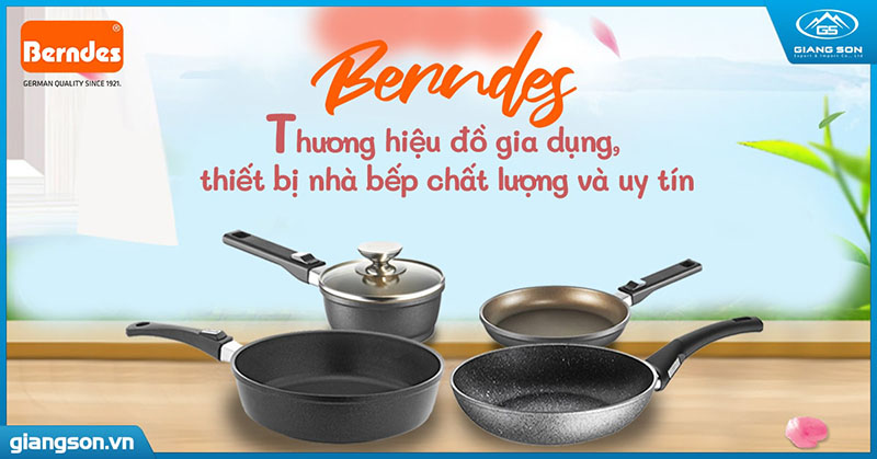 Tìm kiếm thương hiệu đồ gia dụng, thiết bị nhà bếp chất lượng và uy tín? Berndes chính là câu trả lời của bạn