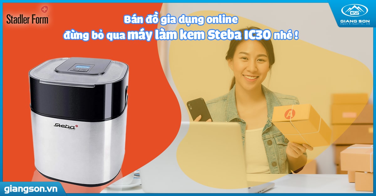 Bán đồ gia dụng online, đừng bỏ qua máy làm kem Steba IC30 nhé